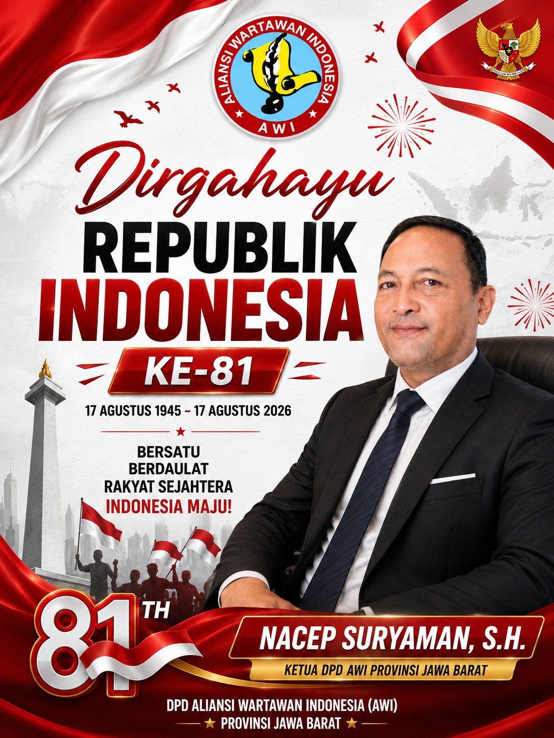 Momentum Dirgahayu ke-81 RI, Nacep Suryaman S.H. Ajak Insan Pers Jawa Barat Jaga Kedaulatan Bangsa