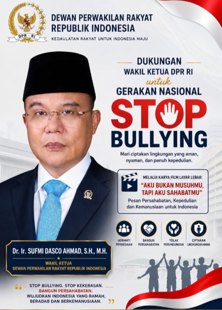 WAKIL KETUA DPR RI PROF. SUFMI DASCO AHMAD DUKUNG GERAKAN NASIONAL STOP BULLYING, FILM “AKU BUKAN MUSUHMU TAPI AKU SAHABATMU” HADIR MENYELAMATKAN MASA DEPAN GENERASI INDONESIA